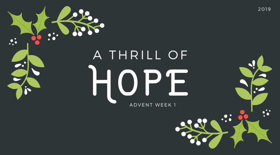 A Thrill of Hope – Advent Week 1