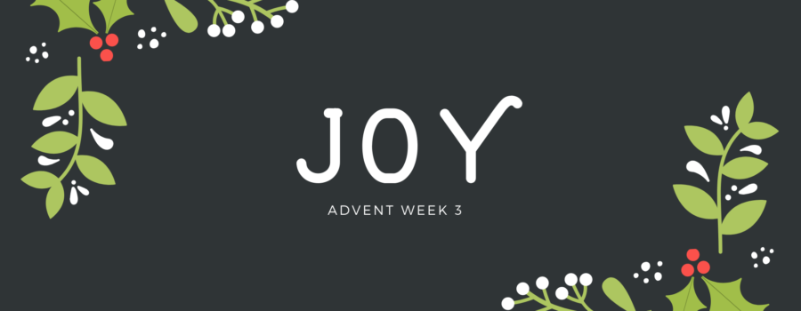 Joy – Advent Week 3